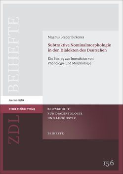 Subtraktive Nominalmorphologie in den Dialekten des Deutschen von Birkenes,  Magnus Breder