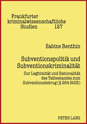 Subventionspolitik und Subventionskriminalität von Benthin,  Sabine