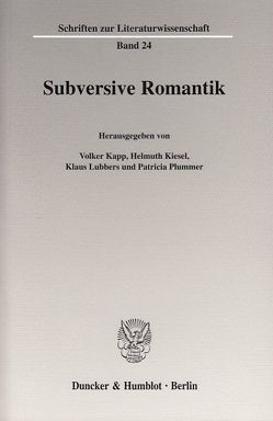 Subversive Romantik. von Kapp,  Volker, Kiesel,  Helmuth, Lubbers,  Klaus, Plummer,  Patricia
