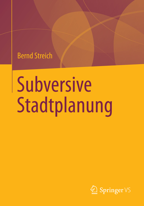 Subversive Stadtplanung von Streich,  Bernd