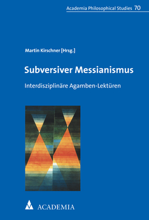 Subversiver Messianismus von Kirschner,  Martin