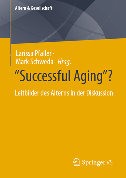 “Successful Aging”? von Pfaller,  Larissa, Schweda,  Mark