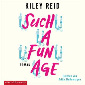 Such a Fun Age von Reid,  Kiley, Steffenhagen,  Britta, Vierkant-Enßlin,  Corinna