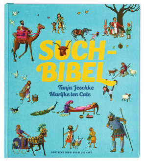 Such-Bibel. Großformatiges Wimmelbuch für Kinder ab 4 Jahren. von Jeschke,  Tanja, ten Cate,  Marijke