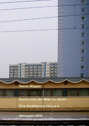 Suche nach der Mitte von Berlin von Wupper,  Hanno