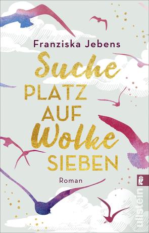 Suche Platz auf Wolke Sieben von Jebens,  Franziska