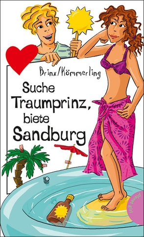 Suche Traumprinz, biete Sandburg von Brinx,  Thomas, Brinx/Kömmerling, Kömmerling,  Anja, Schössow,  Birgit