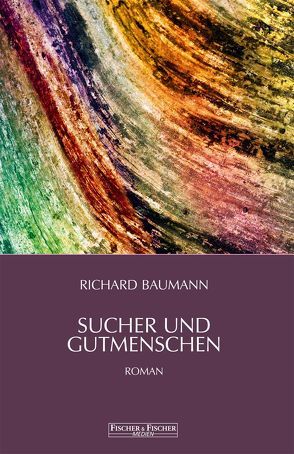 Sucher und Gutmenschen von Baumann,  Richard