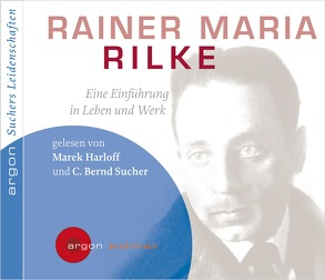 Suchers Leidenschaften: Rainer Maria Rilke von Harloff,  Marek, Sabel,  Jennifer, Sucher,  Bernd C., Thiele,  Andreas