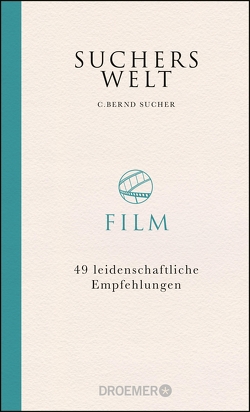 Suchers Welt: Film von Sucher,  C. Bernd