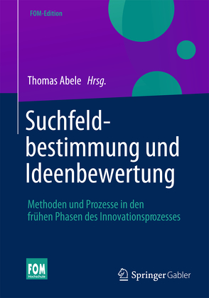 Suchfeldbestimmung und Ideenbewertung von Abele,  Thomas