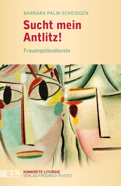 Sucht mein Antlitz! von Palm-Scheidgen,  Barbara