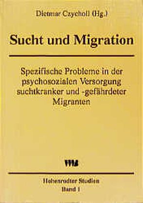 Sucht und Migration von Czycholl,  Dietmar