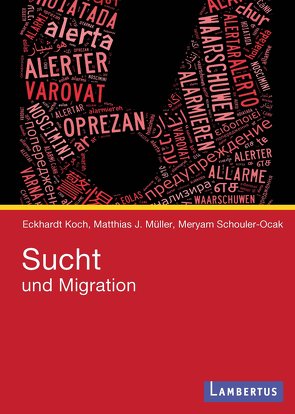 Sucht und Migration von Koch,  Eckhardt, Müller,  Matthias J., Schouler-Ocak,  Meryam