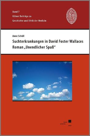 Suchterkrankungen in David Foster Wallaces Roman „Unendlicher Spaß“ von Schöll,  Anne