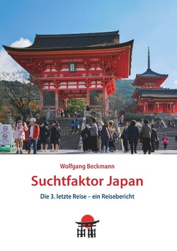 Suchtfaktor Japan von Beckmann,  Wolfgang