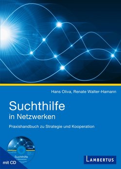 Suchthilfe in Netzwerken von Oliva,  Hans, Walter-Hamann,  Renate