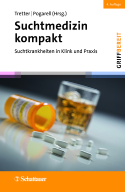 Suchtmedizin kompakt, 4. Auflage (griffbereit) von Pogarell,  Oliver, Tretter,  Felix