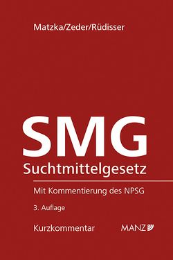 Suchtmittelgesetz – SMG von Matzka,  Michael, Rüdisser,  Gabriel, Zeder,  Fritz