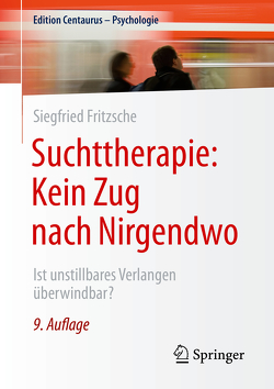 Suchttherapie: Kein Zug nach Nirgendwo von Fritzsche,  Siegfried