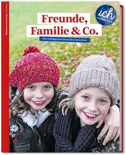 Süddeutsche Zeitung für Kinder ‚Ich und die Welt‘ – Freunde, Familie & Co von Henzler,  Claudia