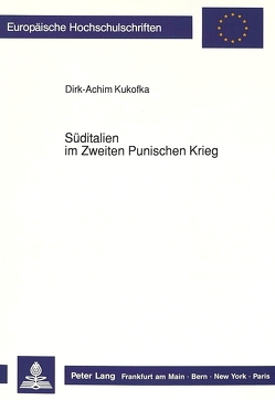 Süditalien im Zweiten Punischen Krieg von Kukofka,  Dirk-Achim