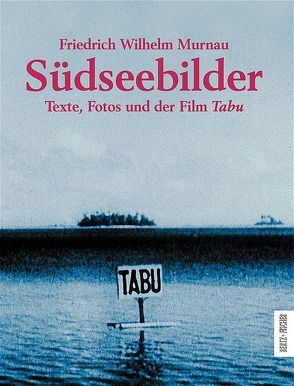 Südseebilder von Murnau,  Friedrich W, Patalas,  Enno