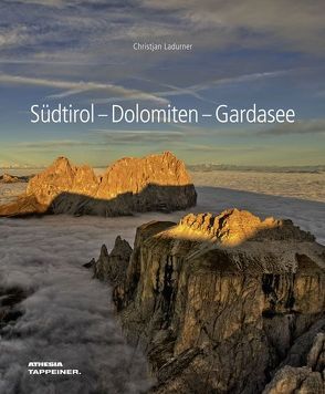 Südtirol – Dolomiten – Gardasee von Ladurner,  Christjan