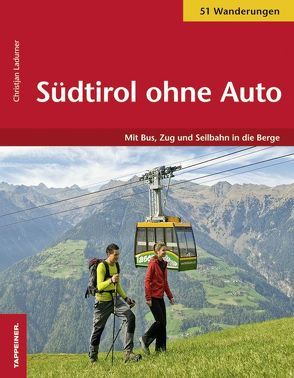 Südtirol ohne Auto von Ladurner,  Christjan