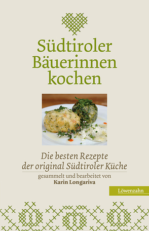 Südtiroler Bäuerinnen kochen von Longariva,  Karin