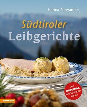 Südtiroler Leibgerichte von Perwanger,  Hanna, Perwanger,  Sepp