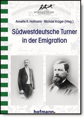 Südwestdeutsche Turner in der Emigration von Hofmann,  Annette R., Krüger,  Michael