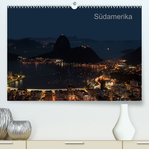 Südamerika (Premium, hochwertiger DIN A2 Wandkalender 2022, Kunstdruck in Hochglanz) von Ange