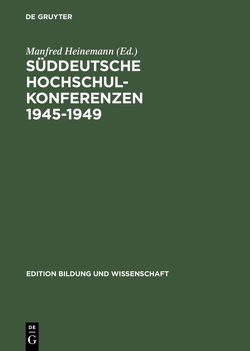 Süddeutsche Hochschulkonferenzen 1945–1949 von Heinemann,  Manfred