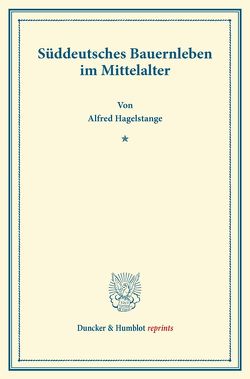 Süddeutsches Bauernleben im Mittelalter. von Hagelstange,  Alfred