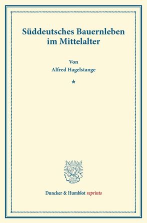 Süddeutsches Bauernleben im Mittelalter. von Hagelstange,  Alfred