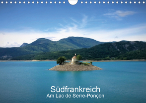 Südfrankreich – am Lac de Serre-Ponçon (Wandkalender 2021 DIN A4 quer) von Lemke,  Edwin