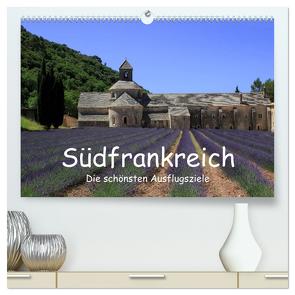 Südfrankreich – Die schönsten Ausflugsziele. (hochwertiger Premium Wandkalender 2024 DIN A2 quer), Kunstdruck in Hochglanz von Knof,  Claudia
