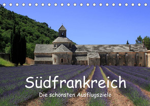 Südfrankreich – Die schönsten Ausflugsziele. (Tischkalender 2023 DIN A5 quer) von Knof,  Claudia