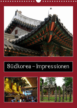 Südkorea – Impressionen (Wandkalender 2023 DIN A3 hoch) von Hein,  Christina