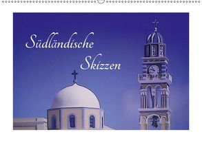 Südländische Skizzen (Wandkalender 2019 DIN A2 quer) von Huschka,  Klaus-Peter