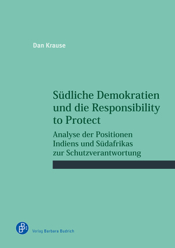 Südliche Demokratien und die Responsibility to Protect von Krause,  Dan