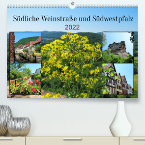 Südliche Weinstraße und Südwestpfalz (Premium, hochwertiger DIN A2 Wandkalender 2022, Kunstdruck in Hochglanz) von Gillner,  Martin