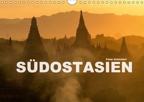 Südostasien (Wandkalender 2018 DIN A4 quer) von Schickert,  Peter