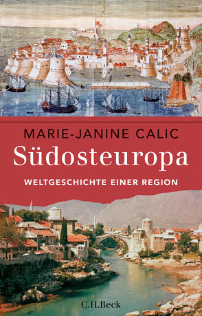 Südosteuropa von Calic,  Marie-Janine