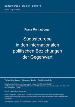 Südosteuropa in den internationalen politischen Beziehungen der Gegenwart von Ronneberger,  Franz