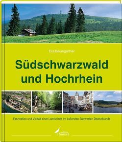 Südschwarzwald und Hochrhein von Baumgartner,  Eva
