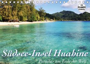 Südsee-Insel Huahine – Paradies am Ende der Welt (Tischkalender 2020 DIN A5 quer) von Thiem-Eberitsch,  Jana