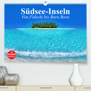 Südsee-Inseln. Von Fidschi bis Bora Bora (Premium, hochwertiger DIN A2 Wandkalender 2023, Kunstdruck in Hochglanz) von Stanzer,  Elisabeth