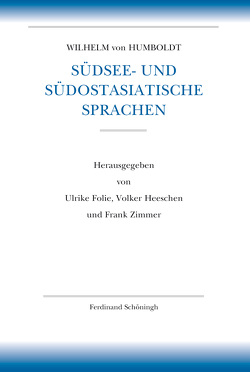 Südsee- und südostasiatische Sprachen von Borsche,  Tilman, Folie,  Ulrike, Heeschen,  Volker, Humboldt,  Wilhelm von, Hurch,  Bernhard, Mueller-Vollmer,  Kurt, Trabant,  Jürgen, Whittaker,  Gordon, Zimmer,  Frank